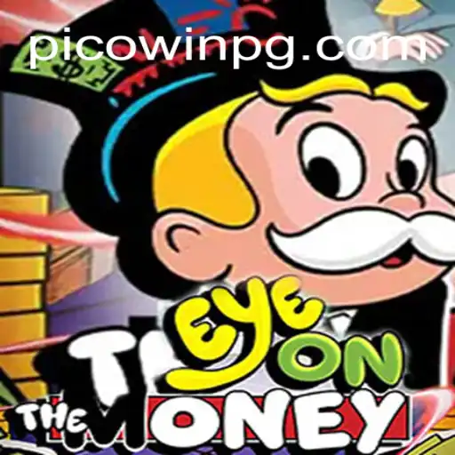 Exploring EyeOnTheMoney: A Top Slot Game on PICOWIN.COM Platform